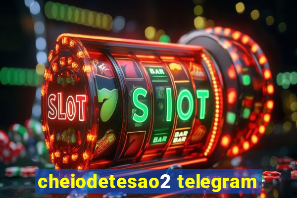 cheiodetesao2 telegram